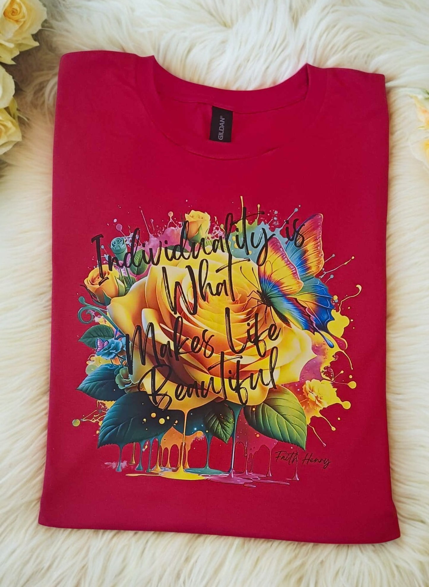 Individuality is What Makes Life Beautiful ~ Faith Henry T shirt