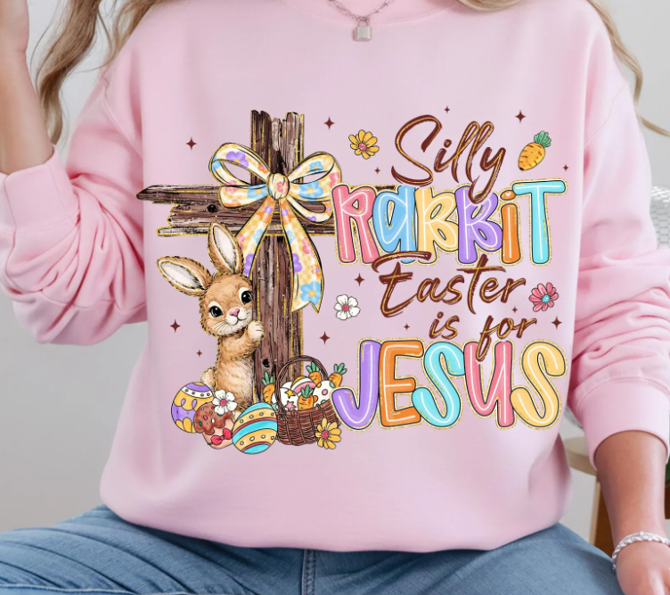 Silly Rabbit, Easter is for Jesus T SHIRT, SWEATSHIRT, AND HOODIE LISTING