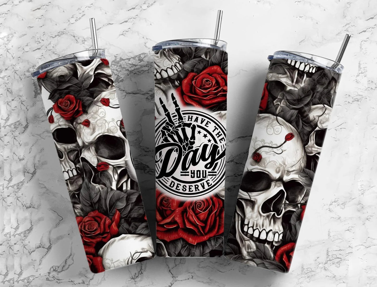 Have The Day You Deserve Skull 20 oz Stainless Steel Tumbler