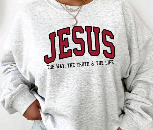 Jesus The Way, The Truth, The Life Crew Neck Sweatshirt