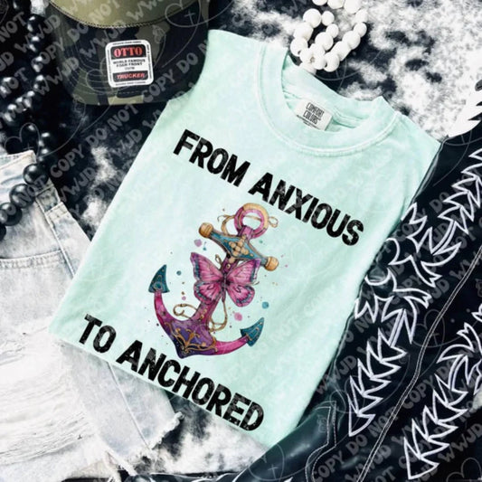 From Anxious to Anchored T~Shirt