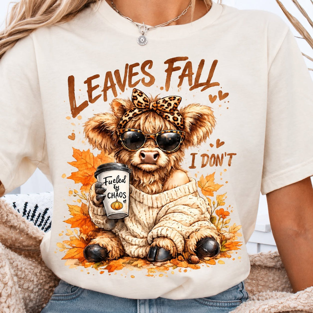 Leaves Fall I Don't ~ CHOOSE T SHIRT, SWEATSHIRT, HOODIE