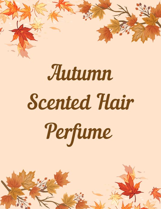 Hair Perfume ~ AUTUMN SCENTS