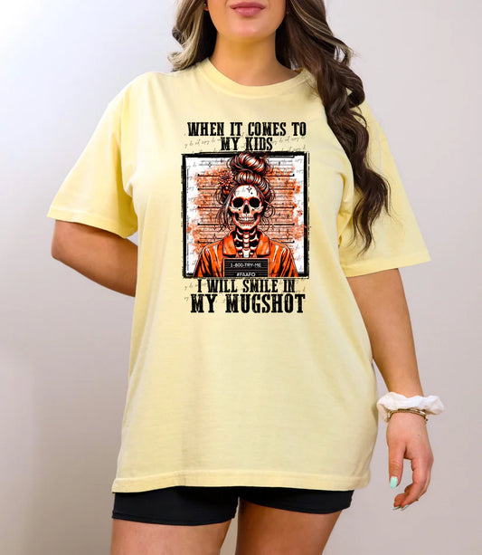 When It Comes To My Kids, I Will Smile In My Mugshot T Shirt