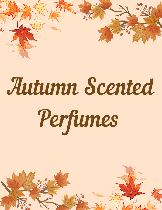 AUTUMN SCENTS Luxurious perfumes