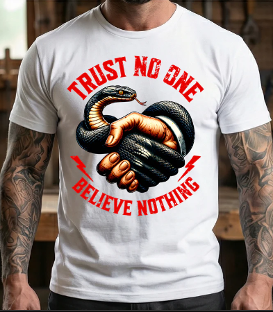Trust No One Believe Nothing Men's T Shirt