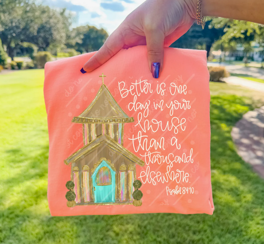 Better Is One Day In Your House Church T SHIRT