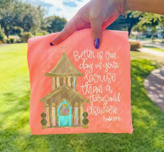 Better Is One Day In Your House Church T SHIRT
