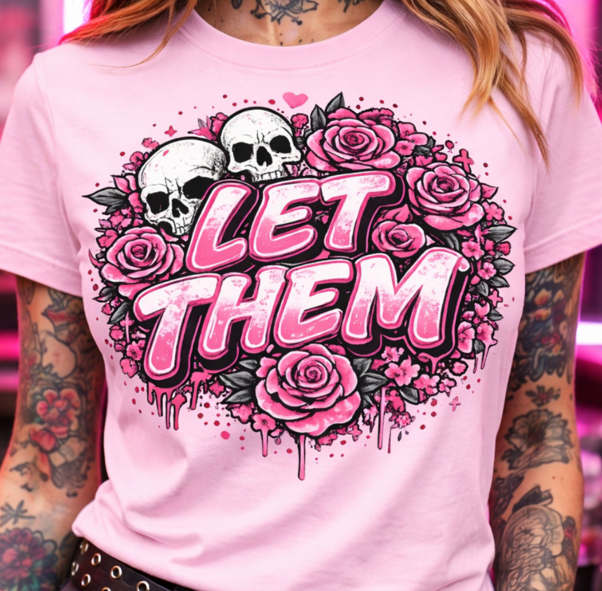 Let Them Skull T~SHIRT, SWEATSHIRT, HOODIE LISTING
