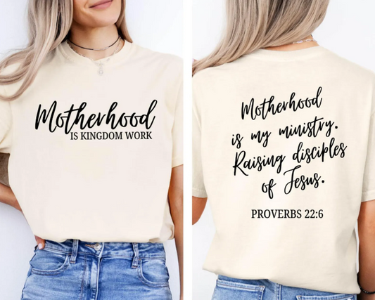 Motherhood is Kingdom Work T~SHIRT, SWEATSHIRT, HOODIE LISTING