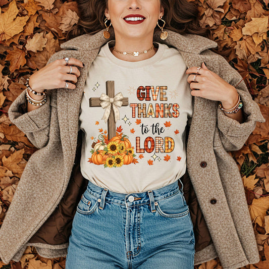 Give Thanks To The Lord T~Shirt
