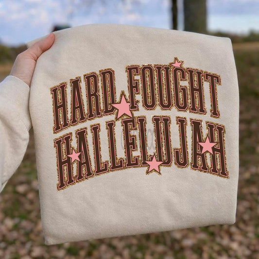 Hard Fought Hallelujah SWEATSHIRT