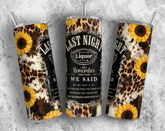 MW Last Night We Let The Liquor Talk 20 oz Stainless Steel Tumbler