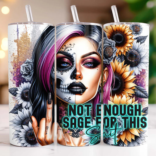 Not Enough Sage For This Shit 20 oz Stainless Steel Tumbler