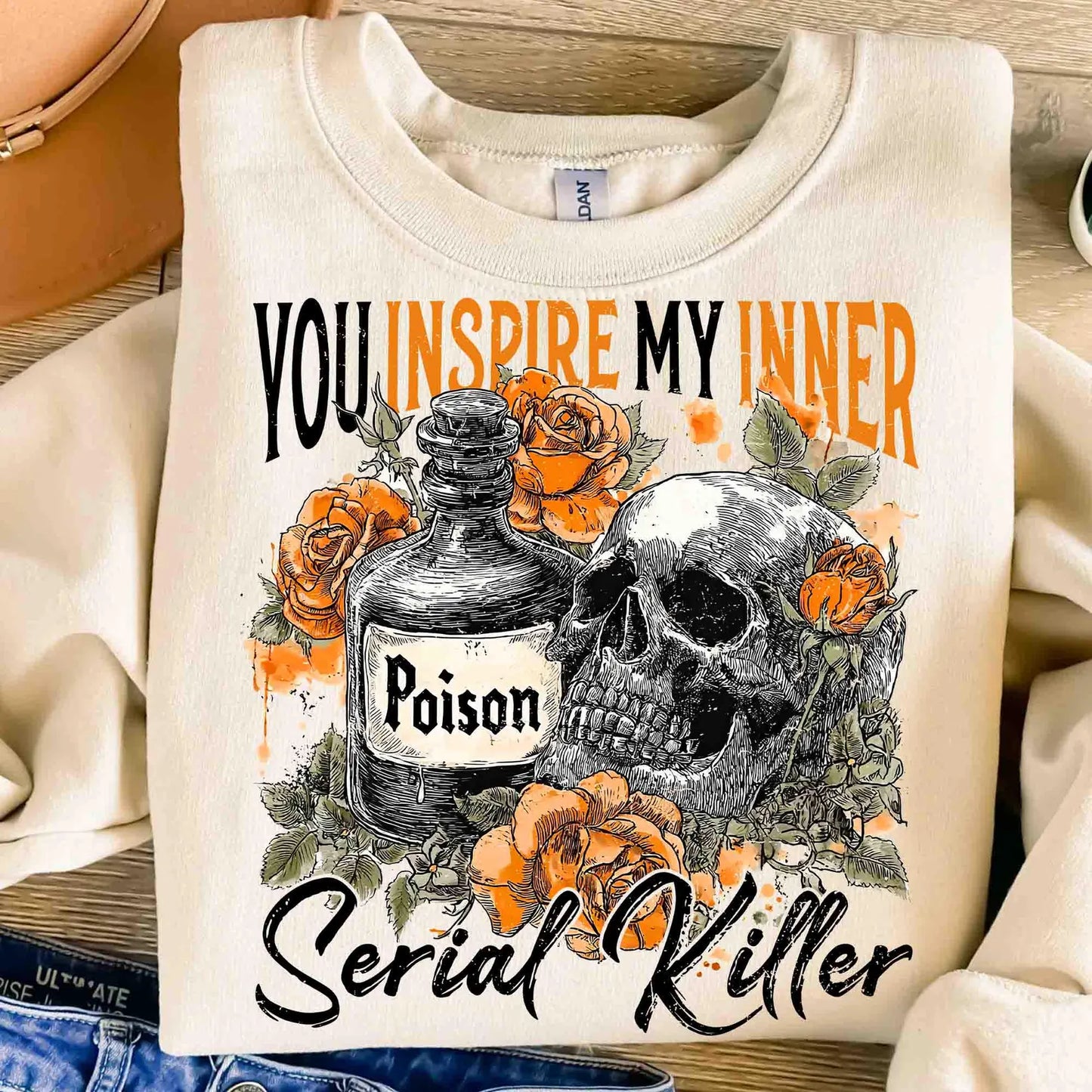 You Inspire My Inner Serial Killer SWEATSHIRT