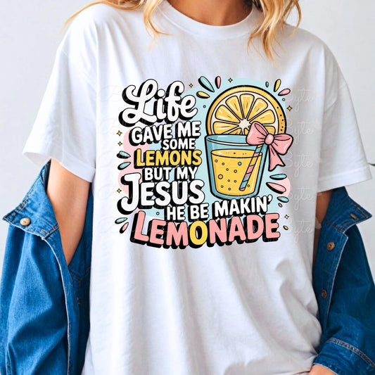 Life Gave Me Some Lemons, But My Jesus, He Be Making Lemonade T~Shirt 2nd option