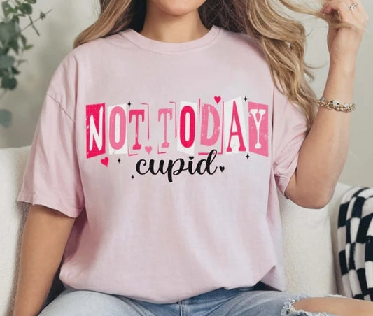 Not today Cupid T Shirt